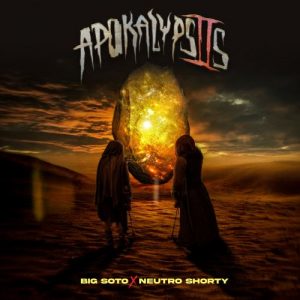 Big Soto Ft. Neutro Shorty – Apokalypsis 2 (Álbum) (2021)